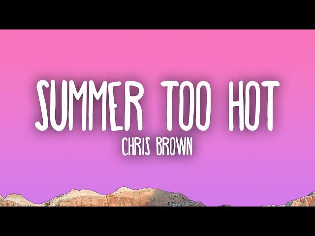 Chris Brown - Summer Too Hot