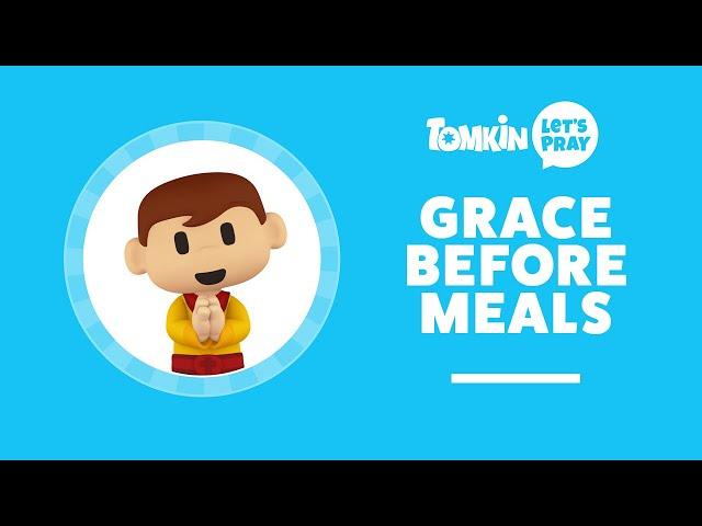 GRACE BEFORE MEALS PRAYER | Time to Eat! | Let's Pray with Tomkin