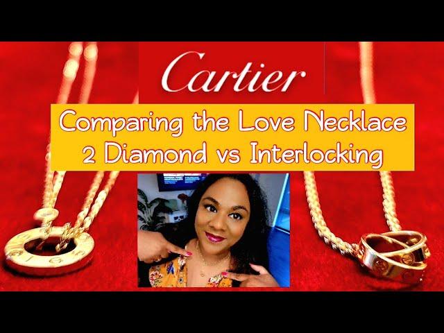 Cartier| LOVE Necklace|Reveal Comparison|ModShots|Review: 2 Diamonds vs Interlocking vs Diamond Pavé