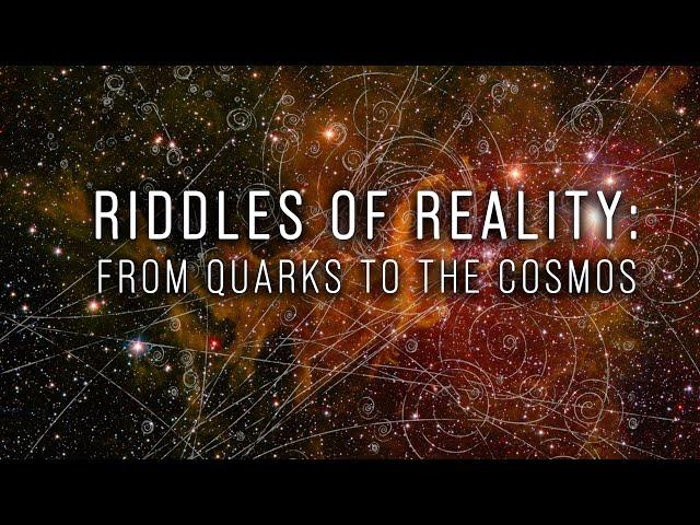 Riddles of Reality: From Quarks to the Cosmos