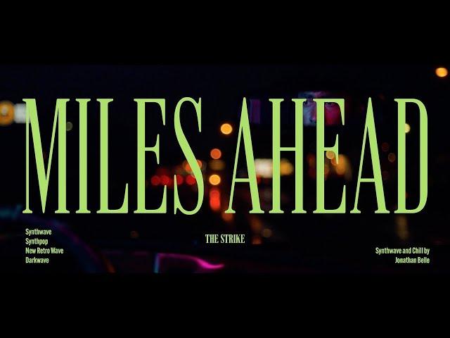 The Strike - Miles Ahead | Synthwave and Chill