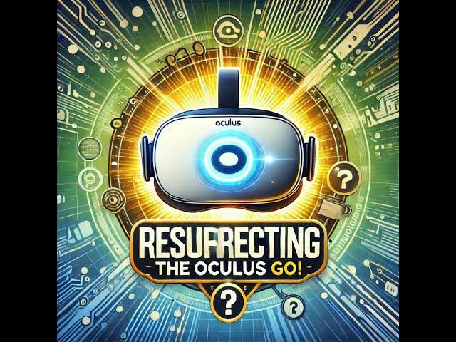 Resurrecting my Oculus Go