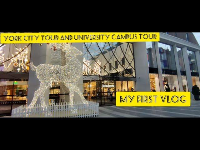 York tour|University campus tour UK life#ಯುಕೆಯ ಜೀವನ# ನನ್ನ  ಮೊದಲನೆಯ ವ್ಲೋಗ್ #indianvloggerinuk
