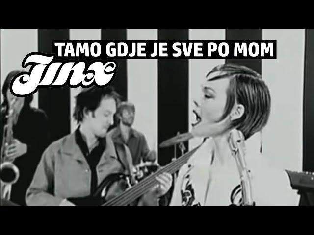 Jinx - Tamo gdje je sve po mom