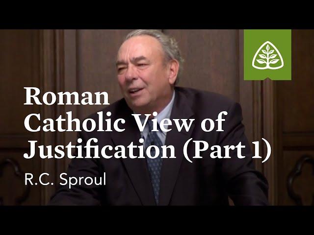 Roman Catholic View of Justification (Part 1): Luther and the Reformation with R.C. Sproul