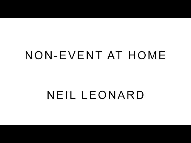 Non-Event: at Home - Neil Leonard