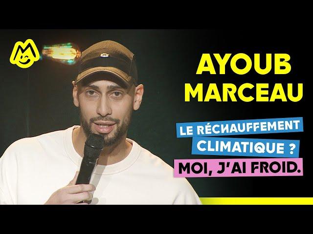 Ayoub Marceau – Le réchauffement climatique ? Moi j'ai froid.