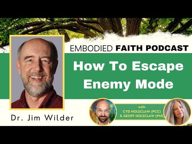 045 How To Escape Enemy Mode (Jim Wilder)