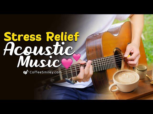 Relaxing Acoustic Guitar Music for Stress Relief