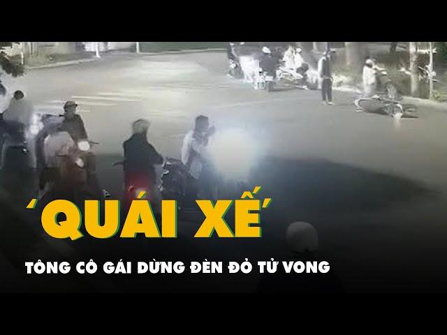 Nhóm quái xế chạy xe như vũ bão, tông cô gái dừng đèn đỏ tử vong rất thương tâm