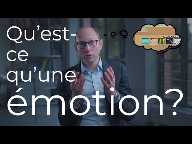 #1 - Qu’est-ce qu’une émotion ?