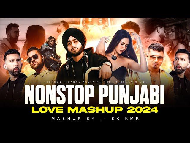 Nonstop Punjabi Love Mashup 2024 | Shubh ft. Sonam Bajwa | Honey Singh | Jukebox Mashup | Sk Kmr