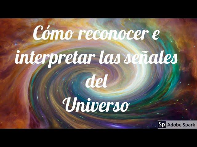 Cómo reconocer e interpretar las señales del Universo.