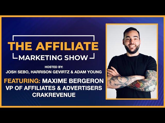 The Affiliate Marketing Show - Ep. 34 - Going from AM to VP, Adult Affiliate Marketing, Management