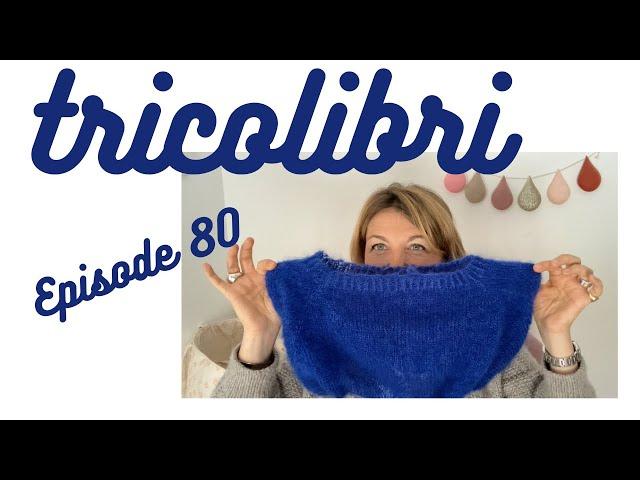 Podcast Tricot #80 - Plein de belles mailles, encore et encore!