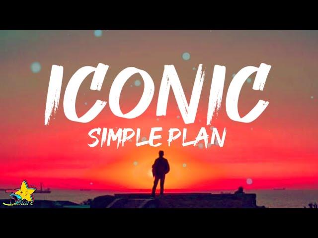 Simple Plan - Iconic (Lyrics)