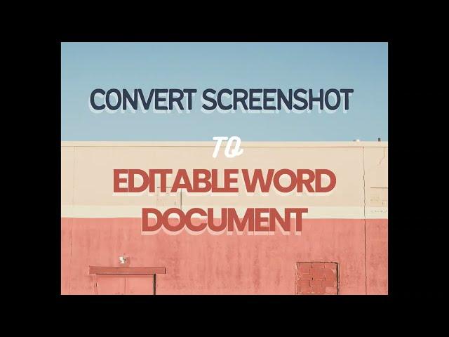 Convert Screenshot to Editable Word Document