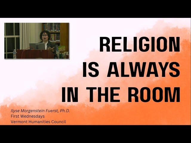 Vermont Humanities Snapshot Series: Religion is Always in the Room