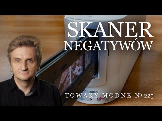 Skaner negatywów - jak szybko starzeje się technologia [TOWARY MODNE 225]