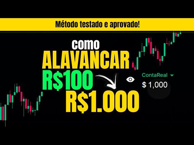 COMO ALAVANCAR R$100 PARA R$1.000 NAS OPÇÕES BINÁRIAS (MÉTODO FUNCIONANDO!)