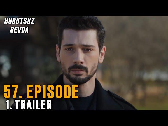 Hudutsuz Sevda 57. Episode 1. Trailer | ENGLISH SUBTITLES !@foxturkey6170