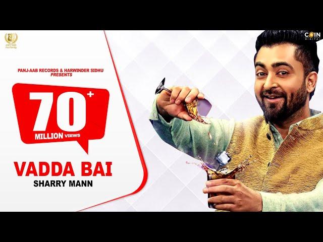 Sharry Mann - Vadda Bai (Full Song) | Latest Punjabi Song 2020 | Panj-aab Records