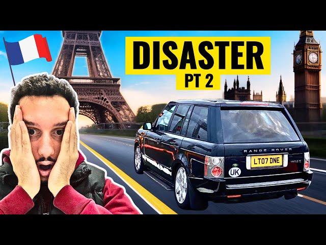LONDON TO PARIS DESTROYED MY £375 RANGE ROVER AND MY WALLET! PT 2