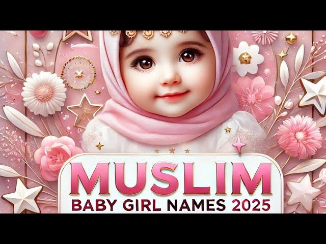 Muslim Baby Girl Names 2025 |Rare Muslim Girl Names 2024