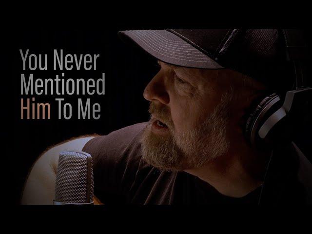 You Never Mentioned Him To Me - Steven Wood