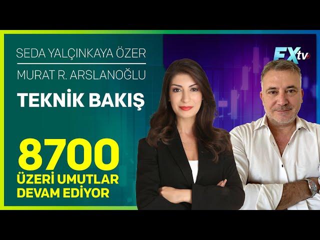 Teknik Bakış: 8700 Üzeri Umutlar Devam Ediyor | Seda Yalçınkaya Özer - Murat R. Arslanoğlu