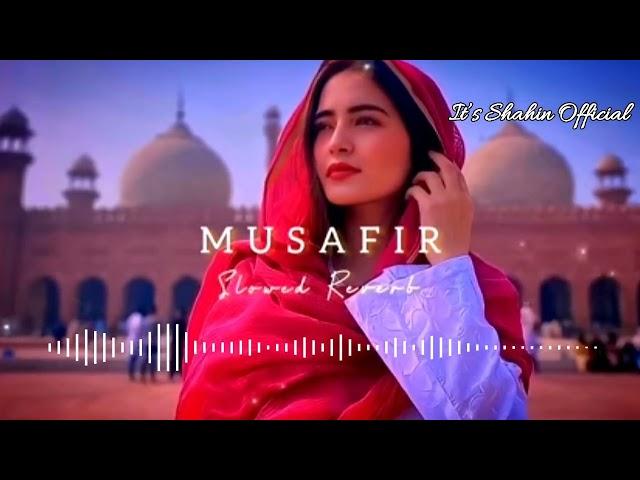 Musafir_|_Slowed-Reverb_|_Atif Aslam & Palak Muchhal_|_It’s Shahin Official