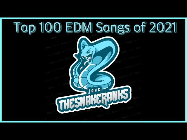 The Snake’s Top 100 EDM Song Of 2021