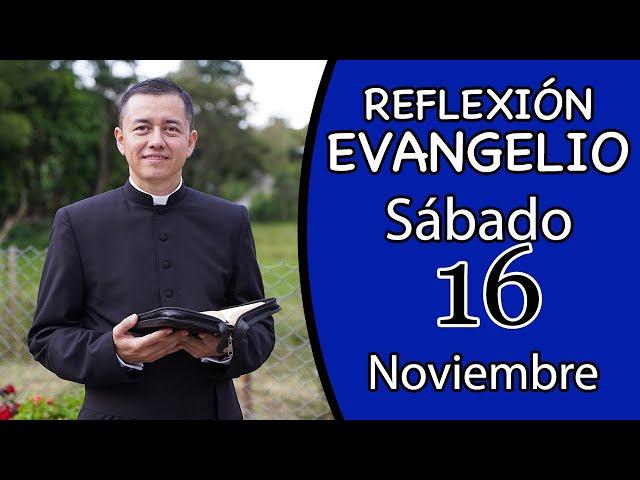 Evangelio de hoy Sábado 16 de Noviembre de 2024