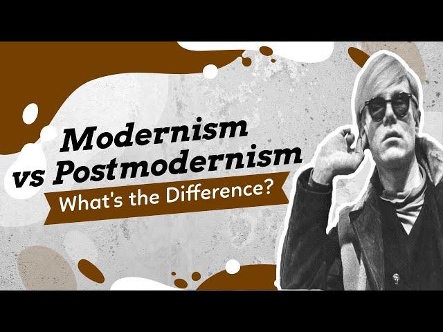 Modernism vs. Postmodernism