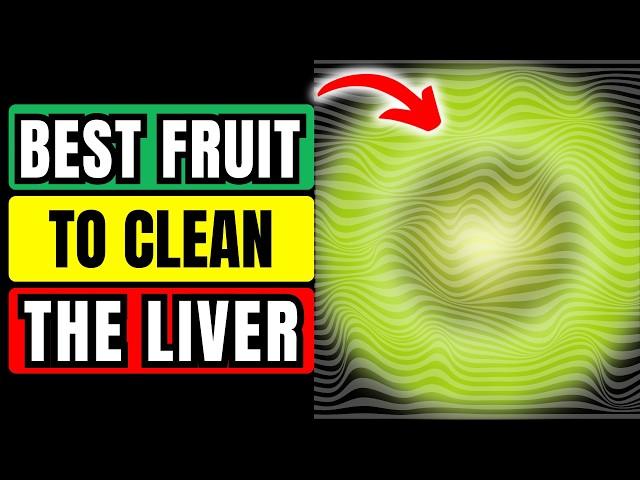 This is The BEST FRUIT to Cleanse the LIVER