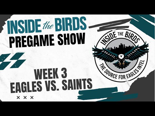 Inside The Birds Pregame Show With Greg Cosell: Philadelphia Eagles vs. New Orleans Saints Week 3