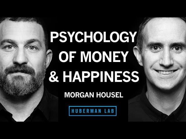 Morgan Housel: Understand & Apply the Psychology of Money to Gain Greater Happiness