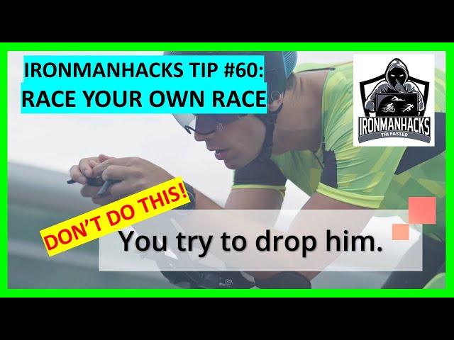 IronmanHacks Tip #60: Race your own race