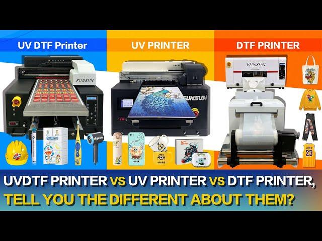 DTF garment Printer VS UV flabted Printer VS UVDTF Printer, What's their different？