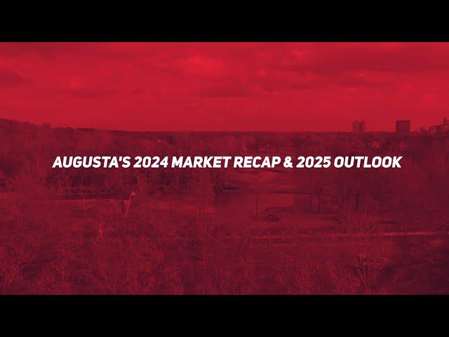 Augusta’s 2024 Market Recap & 2025 Real Estate Outlook