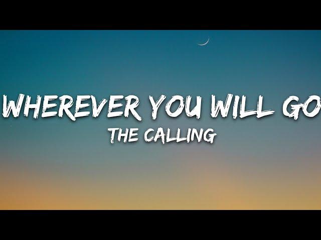 The Calling - Wherever You Will Go (Lyrics)