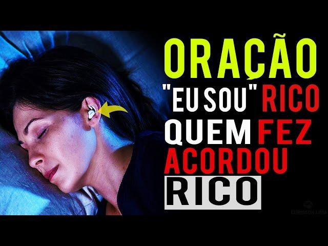 INFALÍVEL ORAÇÃO DA RIQUEZA | PARA OUVIR ENQUANTO DORME