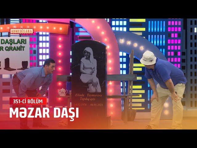 Məzar Daşı | Komedixana  351-ci bölümdən