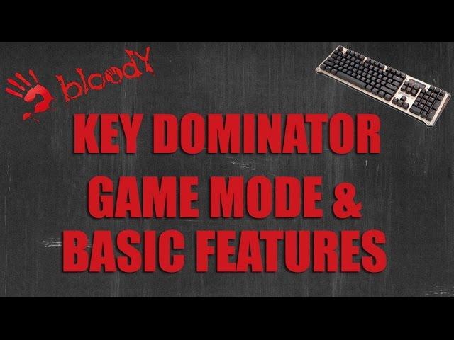 Game Mode & Basic Features of Bloody Key Dominator | Bloody Keyboards