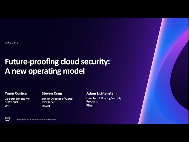 AWS re:Invent 2023 - Future-proofing cloud security: A new operating model (SEC208)