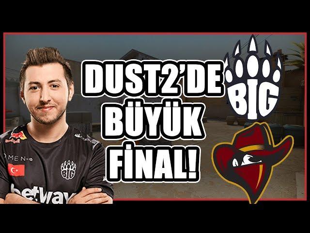 BIG ŞAMPİYONLUK MAÇINA ÇIKIYOR! BIG VS RENEGADES DUST 2