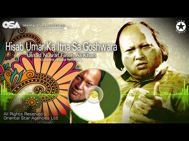 Hisab Umar Ka Itna Sa Goshwara | Nusrat Fateh Ali Khan | complete full version | OSA Worldwide