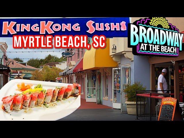 King Kong Sushi at Broadway at the Beach in Myrtle Beach, South Carolina.