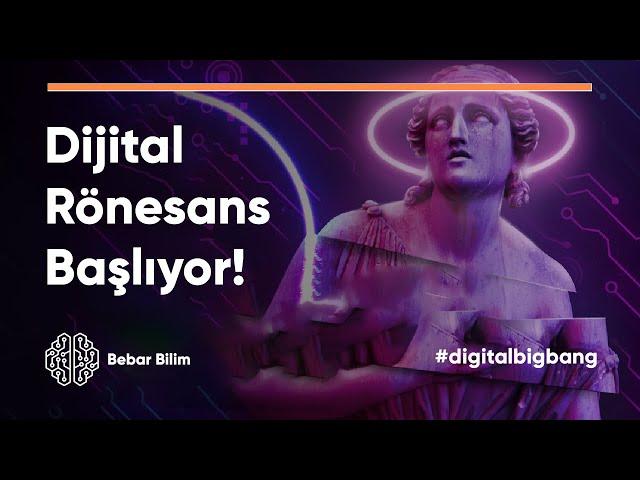 Dijital Rönesans Başlıyor - Buraya Nasıl Geldik? #2