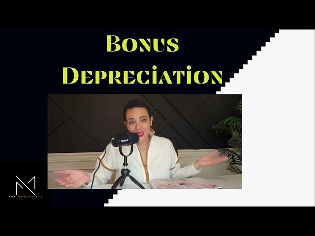 Bonus Depreciation- Fancy words for "additional expense"